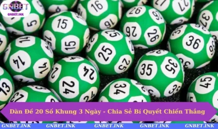 Dàn đề 20 số khung 3 ngày